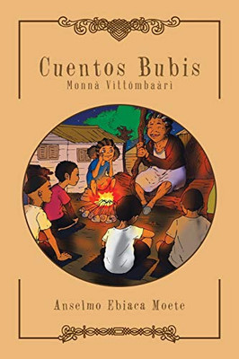 Cuentos Bubis: Monnà Vìttömbaàrì (Spanish Edition) - 9781506529158