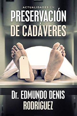 Actualidades En Preservación De Cadáveres (Spanish Edition) - 9781506529462