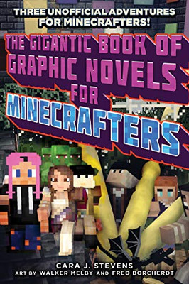 The Gigantic Book Of Graphic Novels For Minecrafters: Three Unofficial Adventures