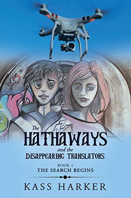 The Hathaways And The Disappearing Translators: The Search Begins - 9781514467077