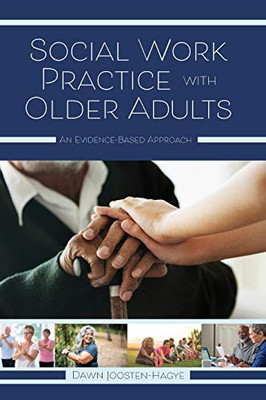 Social Work Practice With Older Adults: An Evidence-Based Approach - 9781516574643