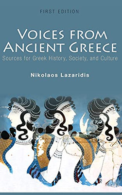 Voices From Ancient Greece: Sources For Greek History, Society, And Culture - 9781516576715