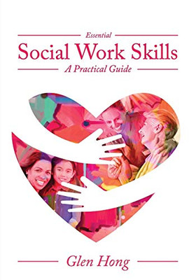 Essential Social Work Skills: A Practical Guide - 9781516580026