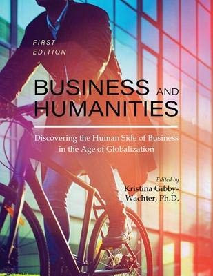 Business And Humanities: Discovering The Human Side Of Business In The Age Of Globalization - 9781516597352