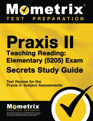 Praxis Teaching Reading - Elementary (5205) Secrets Study Guide: Test Review For The Praxis Subject Assessments - 9781516712168