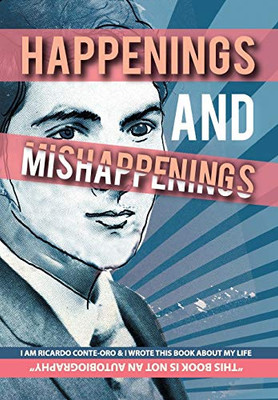 Happenings And Mishappenings: Snapshots Of My Life - 9781525524776