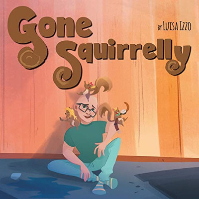 Gone Squirrelly - 9781525526923