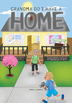 Grandma Do I Have A Home - 9781525528514