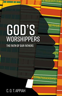 God'S Worshippers: The Faith Of Our Fathers - 9781525534652