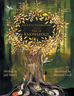 The Little Philosophers And The Tree Of Knowledge - 9781525534775