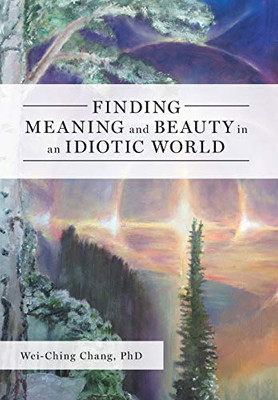 Finding Meaning And Beauty In An Idiotic World - 9781525537493