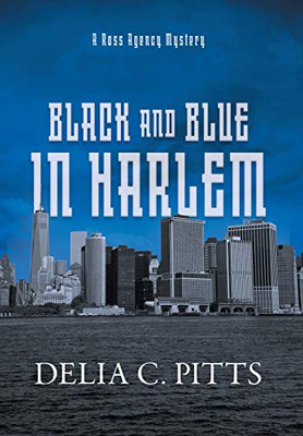 Black And Blue In Harlem: A Ross Agency Mystery - 9781525538728