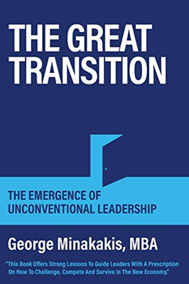The Great Transition: The Emergence Of Unconventional Leadership - 9781525539091
