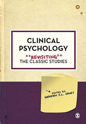 Clinical Psychology: Revisiting The Classic Studies - 9781526428127