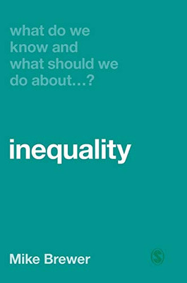 What Do We Know And What Should We Do About Inequality? - 9781526460400