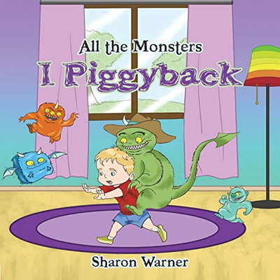 All The Monsters I Piggyback - 9781528905817