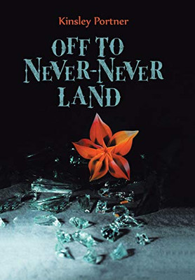 Off To Never-Never Land - 9781532038198