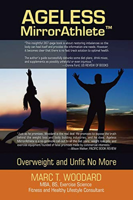 Ageless Mirrorathlete: Overweight And Unfit No More - 9781532053719