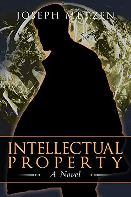 Intellectual Property: A Novel