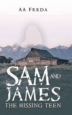 Sam And James: The Missing Teen - 9781532060298