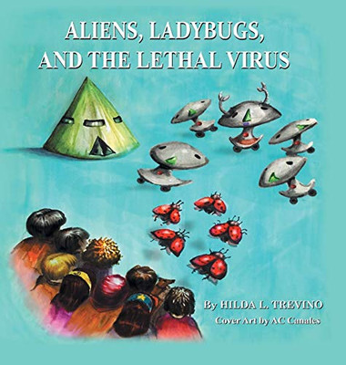 Aliens, Ladybugs, And The Lethal Virus - 9781532065835