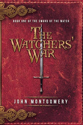The Watchers' War: Book One Of The Sword Of The Watch - 9781532066146