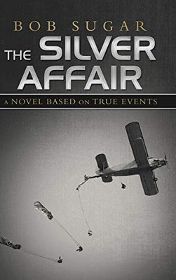 The Silver Affair: A Novel Based On True Events - 9781532067662