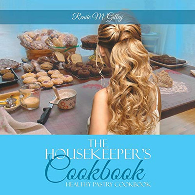 The Housekeeper'S Cookbook: Pastry Cookbook