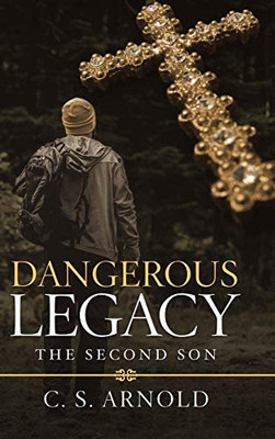 Dangerous Legacy: The Second Son - 9781532070099