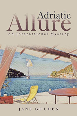 Adriatic Allure: An International Mystery - 9781532076466