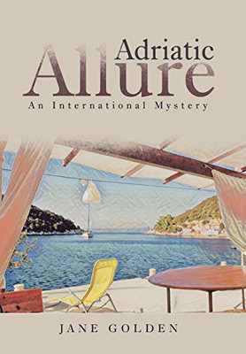 Adriatic Allure: An International Mystery - 9781532077142