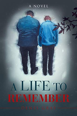 A Life To Remember: A Novel