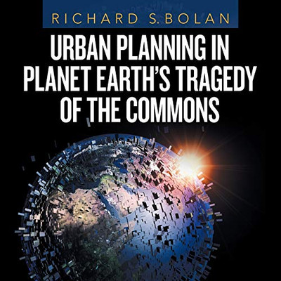 Urban Planning In Planet Earth'S Tragedy Of The Commons