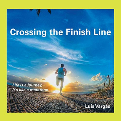 Crossing The Finish Line - 9781532082160