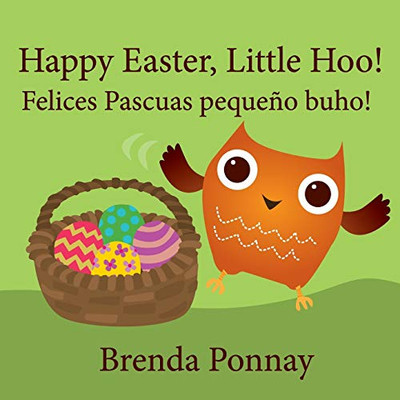 Happy Easter, Little Hoo! / Felices Pascuas Pequeño Buho! (English And Spanish Edition) - 9781532411359