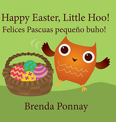 Happy Easter, Little Hoo! / Felices Pascuas Pequeño Buho! (English And Spanish Edition) - 9781532411366