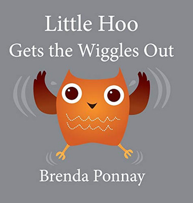 Little Hoo Gets The Wiggles Out - 9781532413278