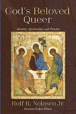 GodS Beloved Queer: Identity, Spirituality, And Practice