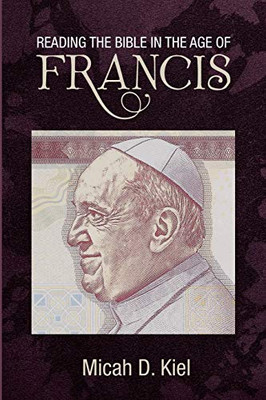 Reading The Bible In The Age Of Francis - 9781532617454