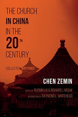 The Church In China In The 20Th Century: Collected Writings