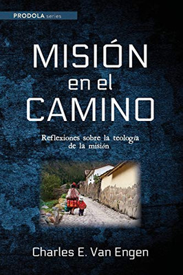 Misión En El Camino: Reflexiones Sobre La Teología De La Misión (Prodola) (Spanish Edition)
