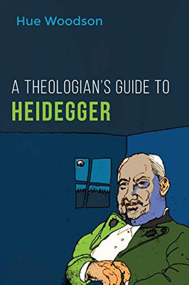 A TheologianS Guide To Heidegger