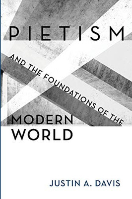 Pietism And The Foundations Of The Modern World - 9781532667367