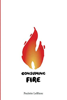 Consuming Fire - 9781532667619