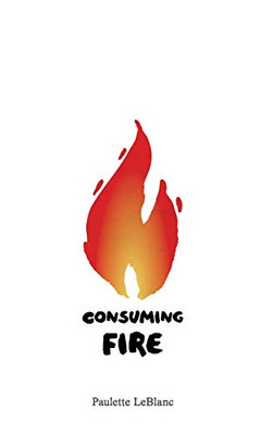 Consuming Fire - 9781532667626