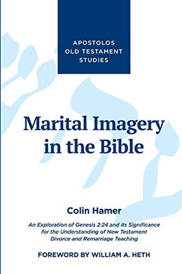 Marital Imagery In The Bible (Apostolos New Testament Studies)