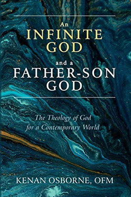 An Infinite God And A Father-Son God: The Theology Of God For A Contemporary World