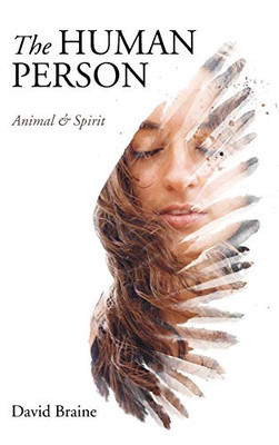The Human Person: Animal And Spirit - 9781532672422