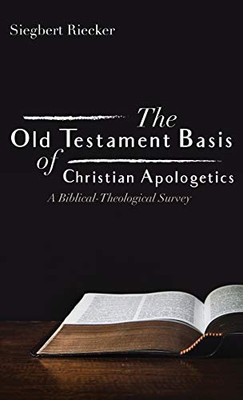 The Old Testament Basis Of Christian Apologetics
