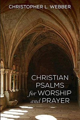 Christian Psalms For Worship And Prayer - 9781532678868